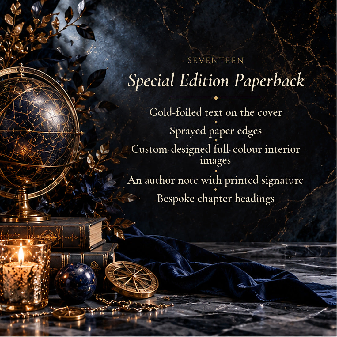 Seventeen special edition paperback features: gold-foiled cover, sprayed edges, full-colour interior images, author note with printed signature, bespoke chapter headings