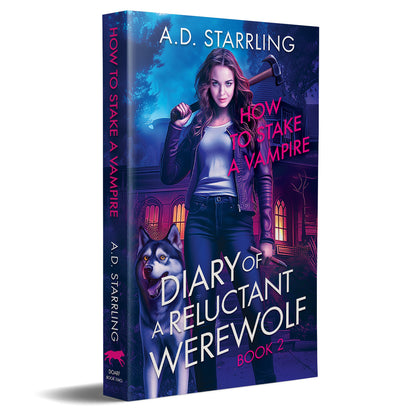 How to Stake a Vampire (Diary of a Reluctant Werewolf Book 2) PAPERBACK humorous urban fantasy paranormal romance action adventure werewolf shifter author ad starrling