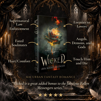 Wicked Hardback tropes: Supernatural Law Enforcement, Fated Soulmates, Hurt/Comfort, Enemies to Lovers, Angels Demons and Gods, Touch Him and Die. Five-star reader review.