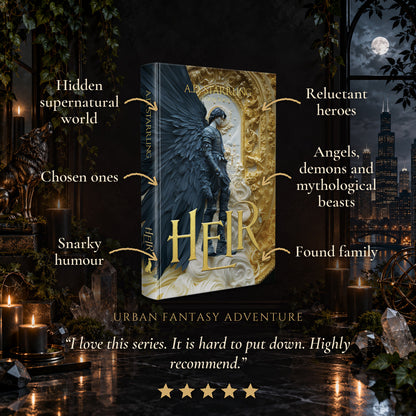 Heir Special Edition Hardback tropes: Hidden supernatural world, Chosen ones, Snarky humour, Reluctant heroes, Angels, demons and mythological beasts, Found family. Five-star reader review.