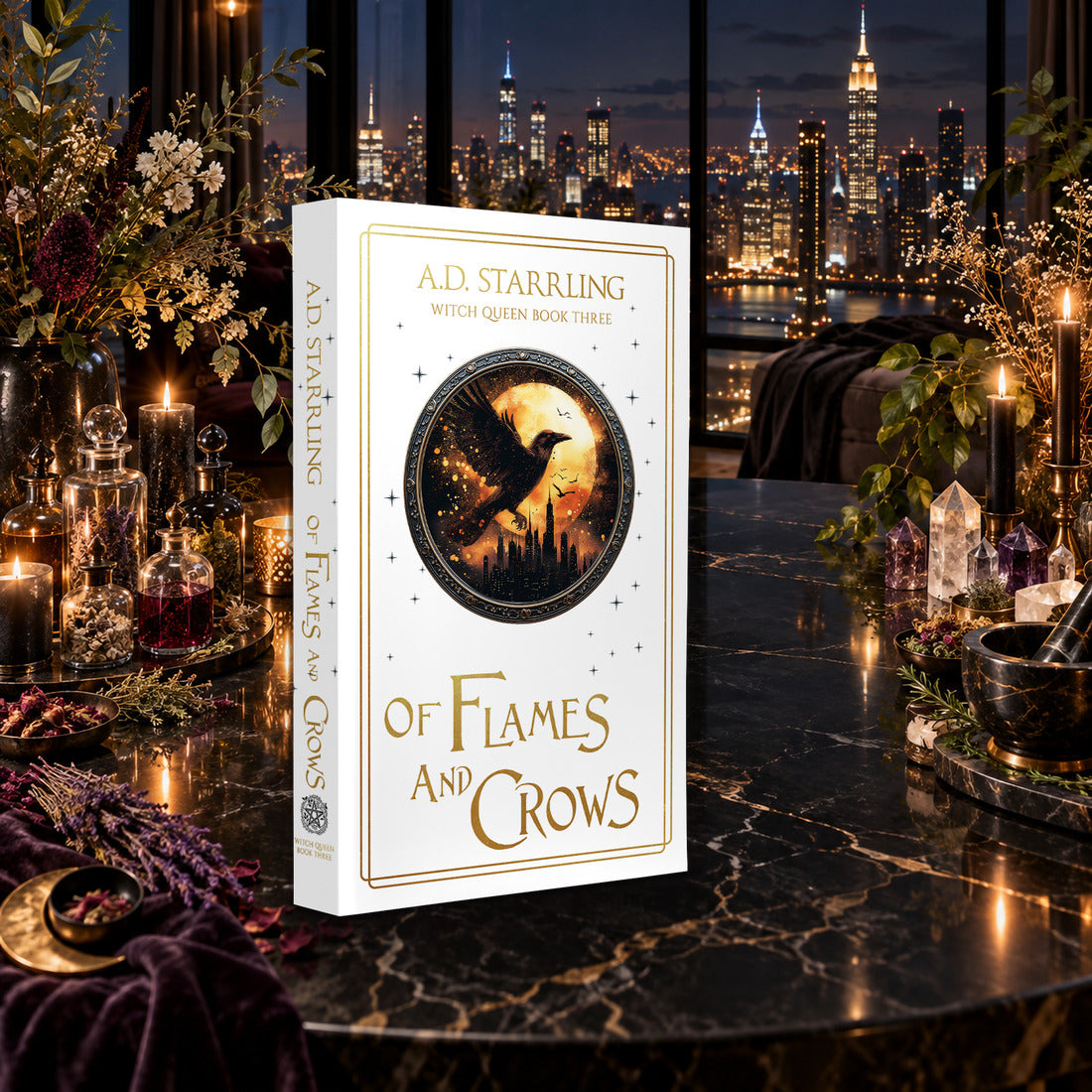 Of Flames and Crows (Witch Queen Book 3) Special Edition Paperback by A.D. Starrling on a marble table among crystals and candles with the New York skyline at night