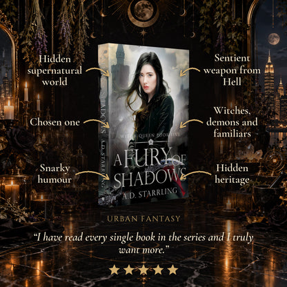 A Fury of Shadows Paperback tropes: Hidden supernatural world, Chosen one, Snarky humour, Sentient weapon from Hell, Witches, demons and familiars, Hidden heritage. Five-star reader review.