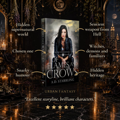 Of Flames and Crows Paperback tropes: Hidden supernatural world, Chosen one, Snarky humour, Sentient weapon from Hell, Witches, demons and familiars, Hidden heritage. Five-star reader review.